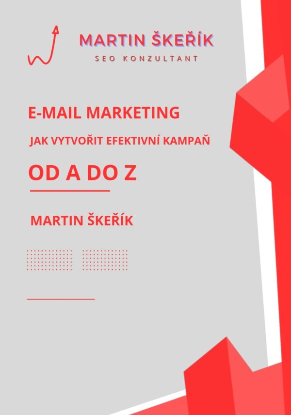 E-mail marketing: Jak vytvořit efektivní kampaň od A do Z